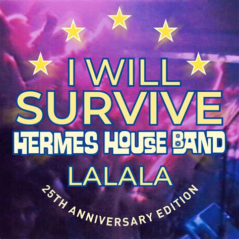 hermes houes band|i will survive lalala.